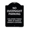 Signmission No Overnight Parking Violators Towed Away Vehicle Owners Expense Alum, 18" L, 24" H, BW-1824-23831 A-DES-BW-1824-23831 - alternate 1
